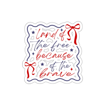 Land of the Free Because of the Brave Sticker