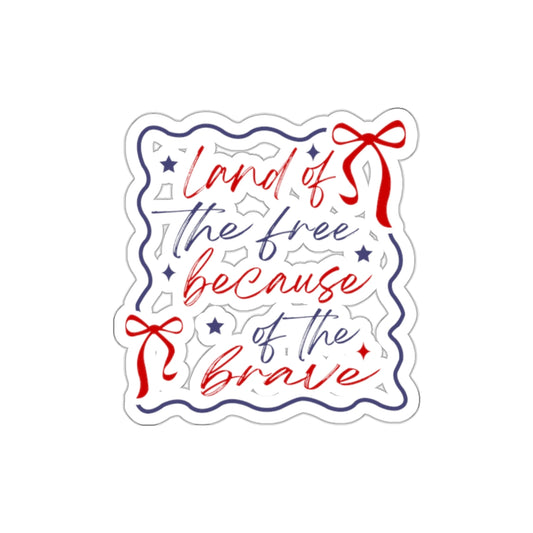 Land of the Free Because of the Brave Sticker